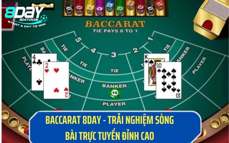 Baccarat 8Day - Trải Nghiệm Sòng Bài Trực Tuyến Đỉnh Cao