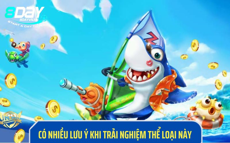 Có nhiều lưu ý khi trải nghiệm thể loại này